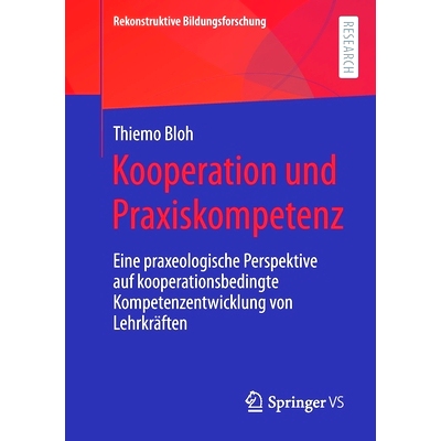 预订 Kooperation Und Praxiskompetenz: Eine Praxeologische Perspektive Auf Kooperationsbedingte Kompetenzentwicklung Von