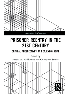 预订 Prisoner Reentry in the 21st Century: Critical Perspectives of Returning Home 21世纪囚犯二进宫：返乡的批判性展望: 9