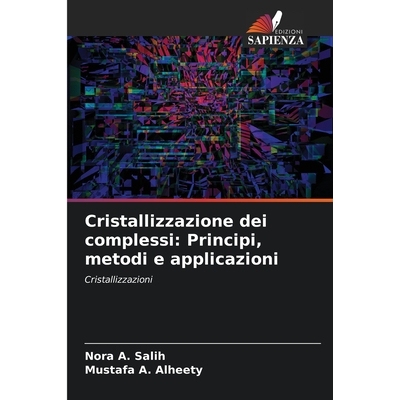 预订 Cristallizzazione dei complessi: Principi, metodi e applicazioni 9786138381402