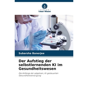 预订 Der Aufstieg der selbstlernenden KI im Gesundheitswesen: 9786209350276