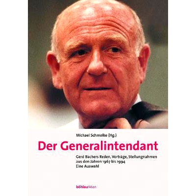 预订 Der Generalintendant: Gerd Bachers Reden, Vorträge, Stellungnahmen aus den Jahren 1967 bis 1994. Eine Auswahl 总导
