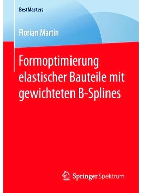 预订 Formoptimierung Elastischer Bauteile Mit Gewichteten B-Splines