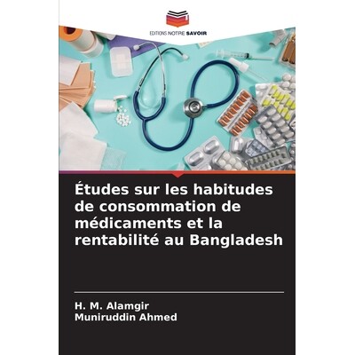 预订 Études sur les habitudes de consommation de médicaments et la rentabilité au Bangladesh 9786209541841