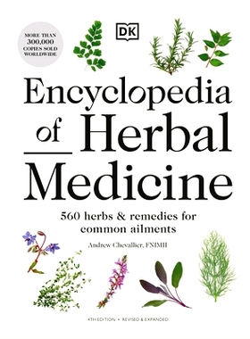 预订 Encyclopedia of Herbal Medicine New Edition: 560 Herbs and Remedies for Common Ailments: 9780744081794
