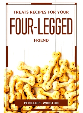预订 Treats Recipes for Your Four-Legged Friend: 9781804776407
