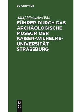 预订 Führer durch das Archäologische Museum der Kaiser-Wilhelms-Universität Strassburg: 9783111153155
