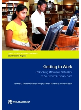 预订 Getting to Work: Unlocking Women’s Potential in Sri Lanka’s Labor Force 开始工作：解放斯里兰卡劳动力的妇女潜力（