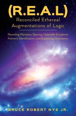 [预订](R.E.A.L) Reconciled Ethereal Augmentations of Logic: Revealing Planetary spacing, Habitable exoplan 9798822917026