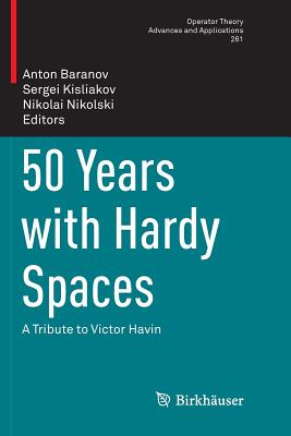 【预订】50 Years with Hardy Spaces: A Tribute to Victor Havin