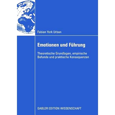 预订 Emotionen und Führung: Theoretische Grundlagen, empirische Befunde und praktische Konsequenzen: 9783835009448