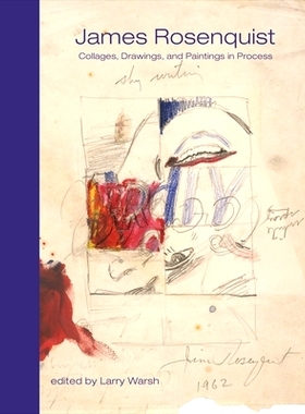 预订 James Rosenquist: Collages, Drawings, and Paintings in Process: Collages, Drawings, and Paintings in Process 詹姆斯