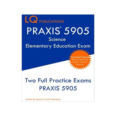 [预订]PRAXIS 5905 Science Elementary Education Exam: Two Full Practice Exam - Free Online Tutoring - Updat 9781649263575