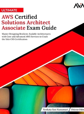 预订 Ultimate AWS Certified Solutions Architect Associate Exam Guide: Master Designing Resilient, Scalable Architectures