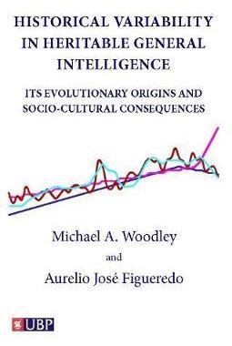 [预订]Historical Variability In Heritable General Intelligence: Its Evolutionary Origins and Socio-Cultura 9781908684264