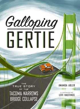 预订 Galloping Gertie: The True Story of the Tacoma Narrows Bridge Collapse: 9781632172631