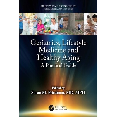 预订 Geriatrics, Lifestyle Medicine and Healthy Aging A Practical Guide 老年病学、生活方式医学与健康老龄化:实用指南 978
