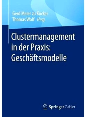 预订 Meier zu Köcker (Hrsg), Clustermanagement in der Praxis: Geschäftsmodelle Meier zu Köcker（编辑），集群管理实践