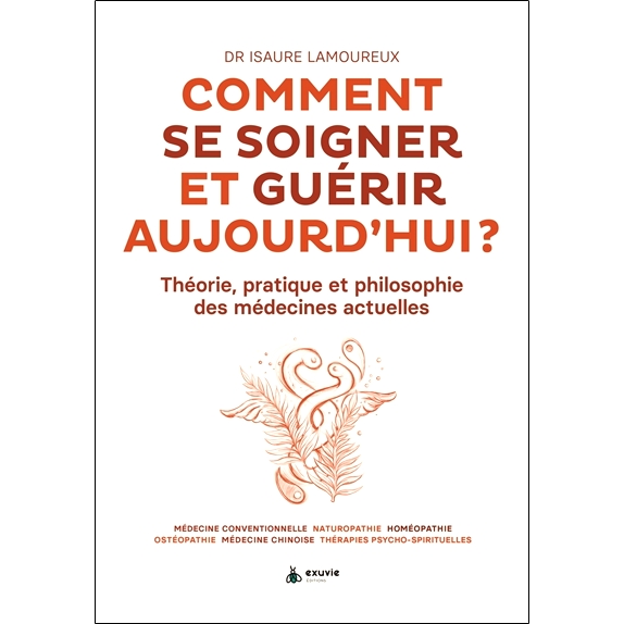 预订 Comment se soigner et guérir aujourd’hui ? : théorie, pratique et philosophie des médecines actuelles : médeci