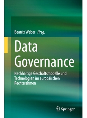 预订 Data Governance: Nachhaltige Geschäftsmodelle Und Technologien Im Europäischen Rechtsrahmen: 9783662675557