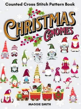预订 Christmas Gnomes: Counted Cross Stitch Pattern Book: 9781963075007