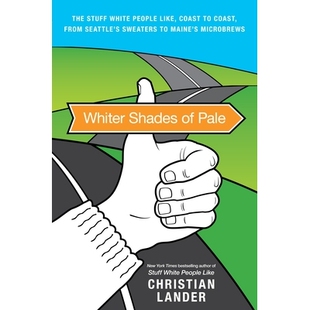 预订 Whiter Shades of Pale: The Stuff White People Like, Coast to Coast, from Seattle’s Sweaters to Maine’s Microbrews