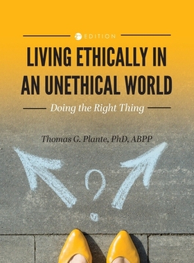 预订 Living Ethically in an Unethical World: Doing the Right Thing 在不道德的世界中过着道德的生活：做正确的事: 979882331