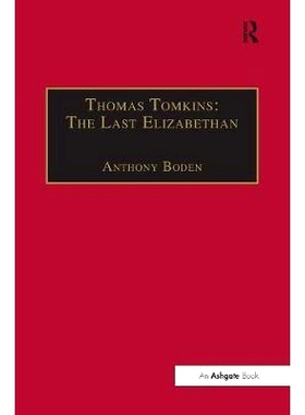 预订 Thomas Tomkins: The Last Elizabethan: 9781138248595