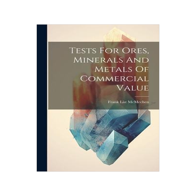 [预订]Tests For Ores, Minerals And Metals Of Commercial Value 9781020960734
