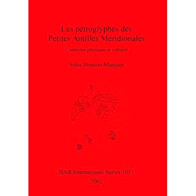 预订 Les pétroglyphes des Petites Antilles Méridionales: Contextes physique et culturel 岩石艺术和博物馆 / Art Rupestr