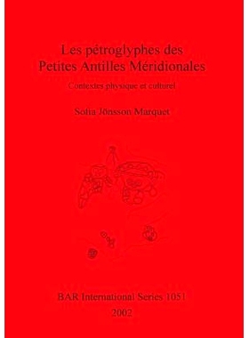 预订 Les pétroglyphes des Petites Antilles Méridionales: Contextes physique et culturel 岩石艺术和博物馆 / Art Rupestr