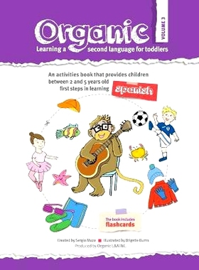 预订 Organic, learning a second language for toddlers. Volume III: ORGANIC provides children the first steps in learning