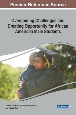 【预订】Overcoming Challenges and Creating Opportunity for African American Male Students