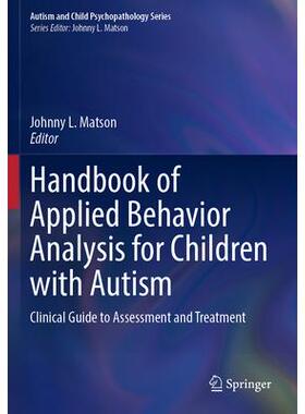 预订 Handbook of Applied Behavior Analysis for Children with Autism: Clinical Guide to Assessment and Treatment孤独症儿