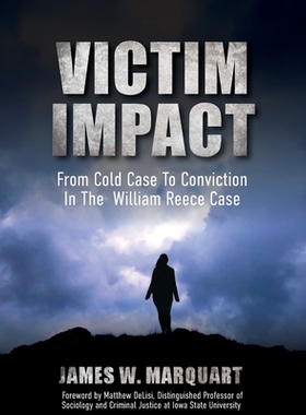 预订 Victim Impact: From Cold Case to Conviction in the William Reece Case: 9798823376617