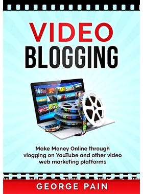 预订 Video Blogging: Make Money Online through vlogging on YouTube and other video web marketing platforms: 978192230031