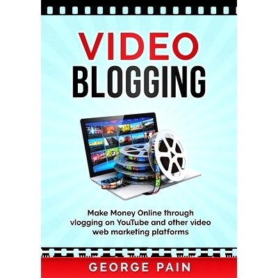 预订 Video Blogging: Make Money Online through vlogging on YouTube and other video web marketing platforms: 978192230031