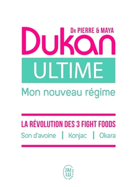预订 Ultime - le  Nouveau Regime Dukan - la Puissance des 3 Fight Foods : Son d’Avoine - Konjac - Okara * - 新杜坎饮