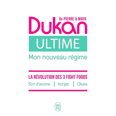 预订 Ultime - le  Nouveau Regime Dukan - la Puissance des 3 Fight Foods : Son d’Avoine - Konjac - Okara * - 新杜坎饮