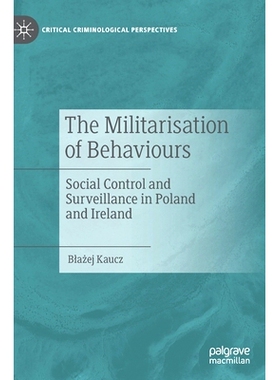 预订 The Militarisation of Behaviours: Social Control and Surveillance in Poland and Ireland 行为的军事化：波兰与爱尔兰