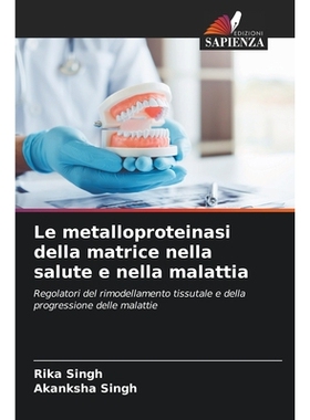 预订 Le metalloproteinasi della matrice nella salute e nella malattia: Regolatori del rimodellamento tissutale e della p