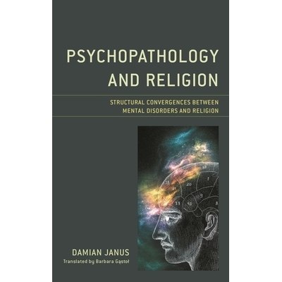 预订 Psychopathology and Religion: Structural Convergences between Mental Disorders and Religion 精神病理学与宗教：精神