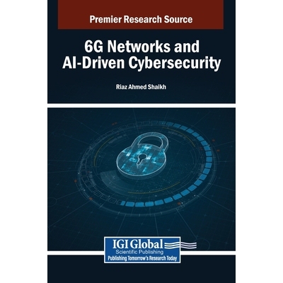 预订 6G Networks and AI-Driven Cybersecurity 6G网络和人工智能驱动的网络安全: 9798337305684