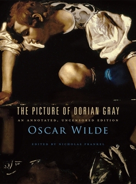 预订 The Picture of Dorian Gray: An Annotated, Uncensored Edition 道林·格雷的画像: 9780674057920