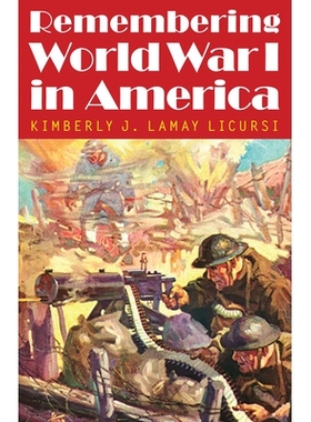预订 Remembering World War I in America 在美国纪念*次世界大战: 9781496234674