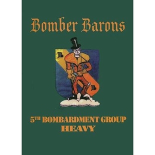 Group Bombardment Bomber Barons 9781563114915 预订 第五轰炸组：轰炸机男爵 5th