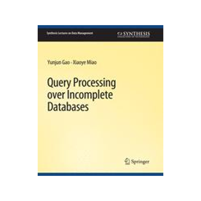 预订 Query Processing Over Incomplete Databases