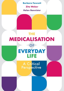 【预订】The Medicalisation of Everyday Life: A Critical Perspective