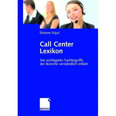 预订 Call Center Lexikon: Die wichtigsten Fachbegriffe der Branche verständlich erklärt: 9783834905949
