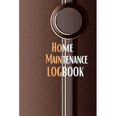 预订 Home Maintenance Logbook: - Planner Handyman Notebook To Keep Record of Maintenance for Date, Phone, Sketch Detail,
