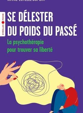 预订 Se délester du poids du passé : la psychothérapie pour trouver sa liberté